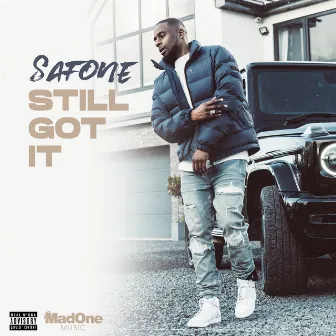 Still Got It by Safone