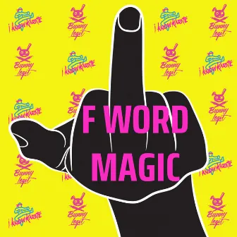 F Word Magic by I Know Karate