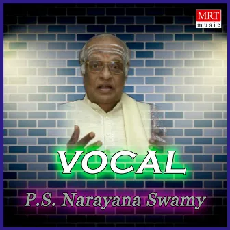 Vocal by P. S. Narayanaswamy