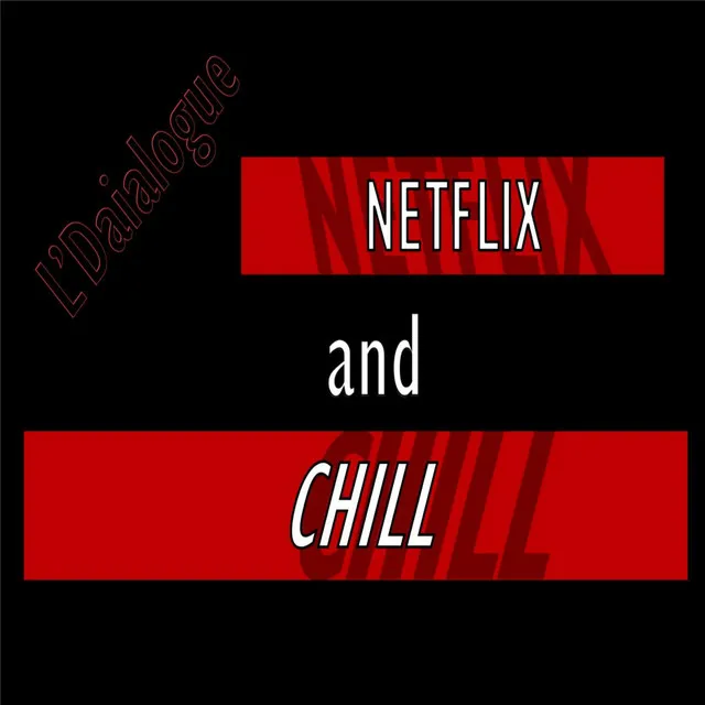 Netflix and Chill