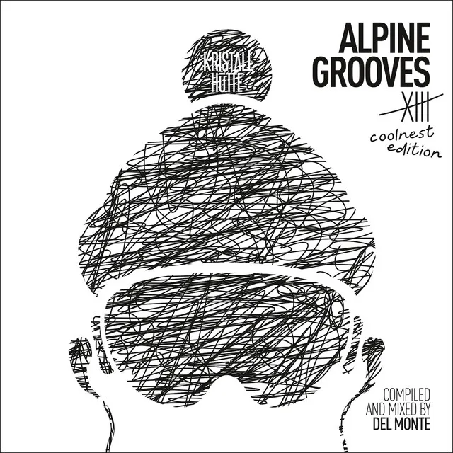 Alpine Grooves 13 Coolnest Edition (Kristallhütte) (DJ Mix)