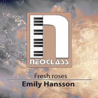 Fresh Roses by Emily Hansson