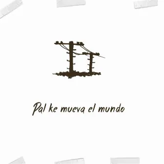 Pal ke mueva el mundo by Tripi