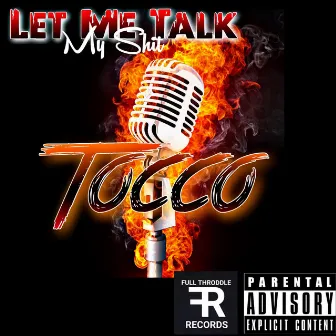 Let Me Talk My Shit by Tocco