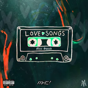 LOVE SONGS, Vol. 1 by MAZ!