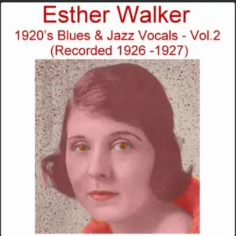 1920's: Blues & Jazz Vocals, Vol.2 (Recorded 1926-1927) by Esther Walker