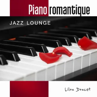 Piano romantique (Jazz lounge) by Lilou Doucet