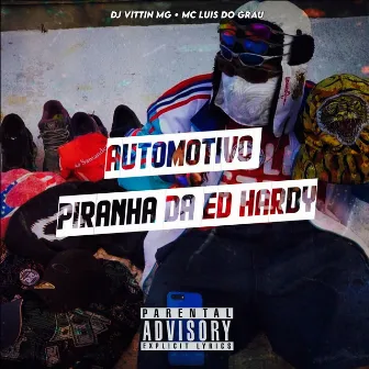 AUTOMOTIVO PIRANHA DA ED HARDY by DJ VITTIN MG