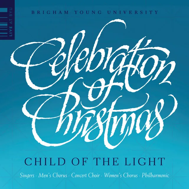 Celebration of Christmas: Child of the Light (Live)