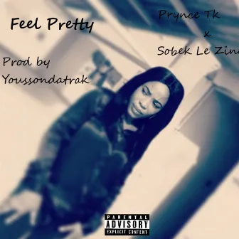 Feel Pretty by Prynce Tk