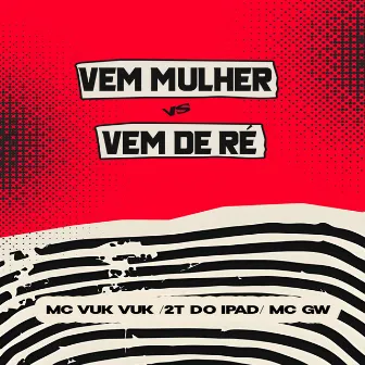 Vem Mulher Vs Vem de Ré by 2T do Ipad