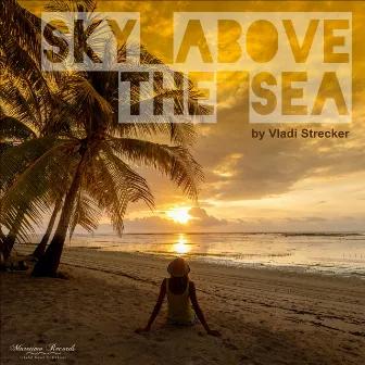 Sky Above the Sea by Vladi Strecker