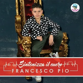 Sintonizza il cuore by Francesco Pio