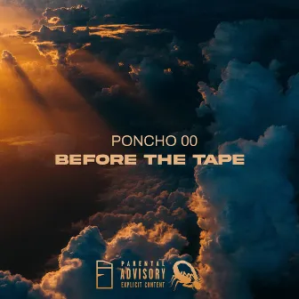 Before The Tape by Poncho 00