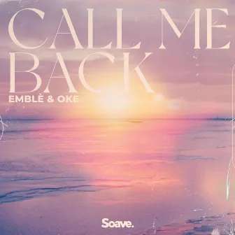 Call Me Back by Emblè