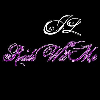 Ride Wit Me by JL