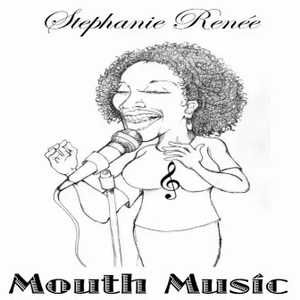 Mouth Music by Stephanie Renee