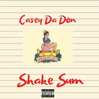 Shake Sum by Casey Da Don