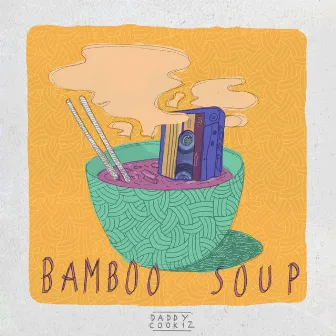 Bamboo Soup by Daddy Cookiz