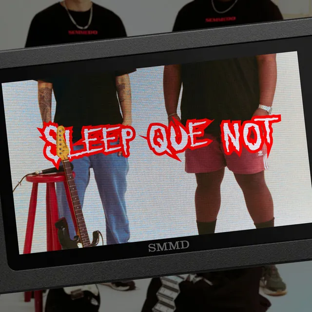 SLEEP QUE NOT