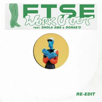 Work U Out (feat. Shola Ama & Donae'o) [Re-Edit] by FTSE