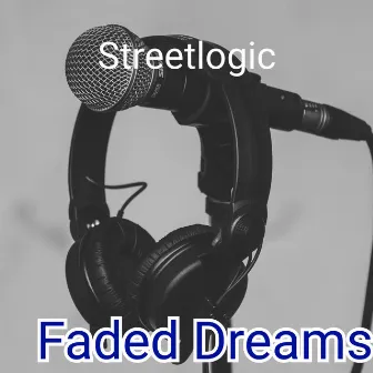 Faded Dreams by Streetlogic