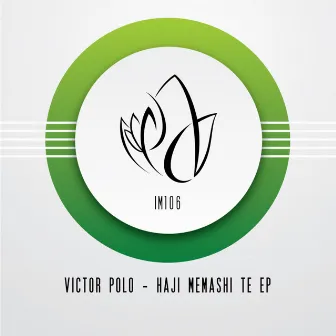 Haji Memashi Te EP by Victor Polo