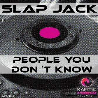 People You Don't Know by Slap Jack