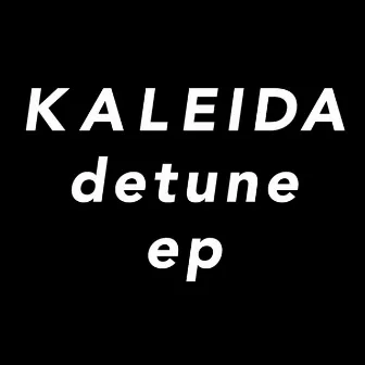 Detune EP by Kaleida