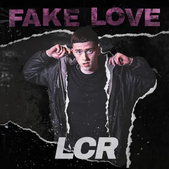 Fake Love by LCR