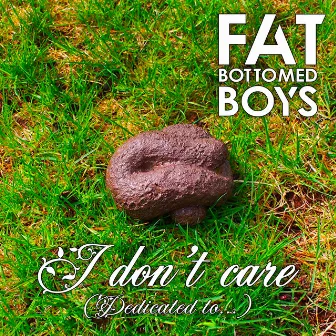 I Don't Care (Dedicated to...) by Fat Bottomed Boys