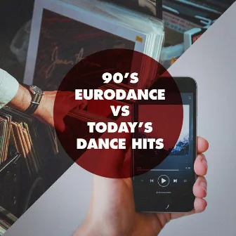 90's Eurodance vs. Today's Dance Hits by Unknown Artist