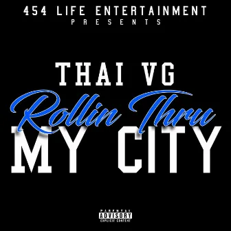 Rollin Thru My City by Thai VG