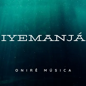 Iyemanjá by Onire Música