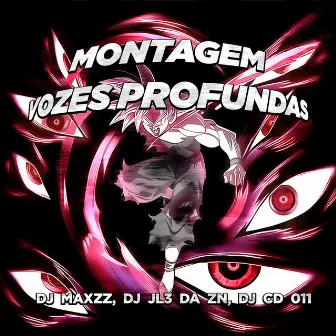 MONTAGEM VOZES PROFUNDAS by DJ MAXZZ