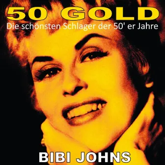 Bibi Johns: 50's Gold by Bibi Johns