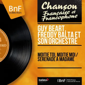 Moitié toi, moitié moi / Sérénade à madame (Mono Version) by Freddy Balta Et Son Orchestre