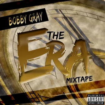 The Era Mixtape by Bobby Gray