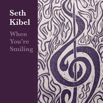 When You're Smiling by Seth Kibel