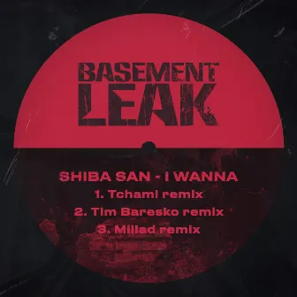 I Wanna (Remixes) by Shiba San