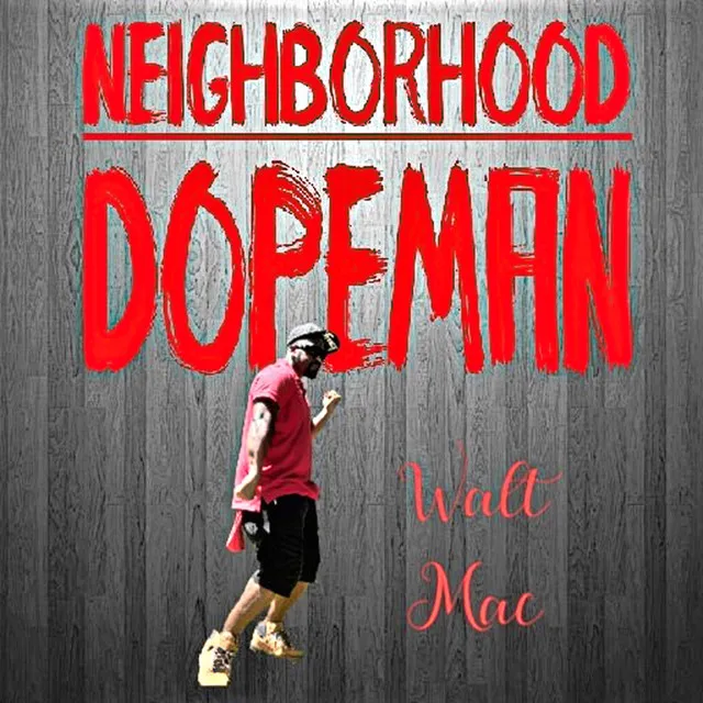 Neighborhood Dopeman