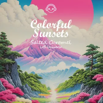 Colorful Sunsets by Lofi Universe