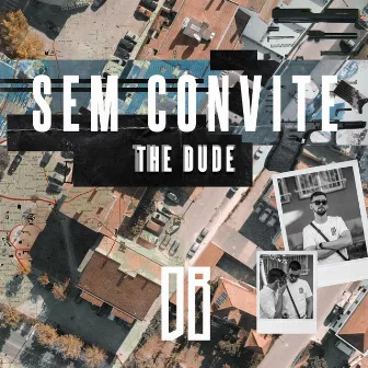 Sem Convite by The Dude