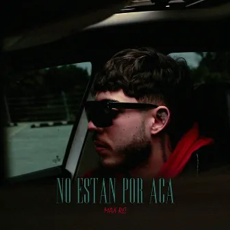 No Estan por Aca by Max Rc