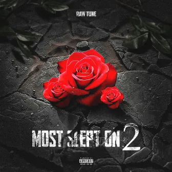 Most Slept On 2 by Raw Tune