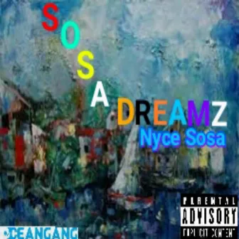 Sosa Dreamz by Nyce Sosa