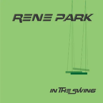 In the Swing by Rene Park