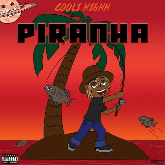 Piranha by Cooli Highh