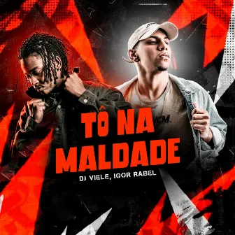 Tô na Maldade by DJ Viele