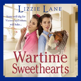 Wartime Sweethearts (Unabridged) by Lizzie Lane